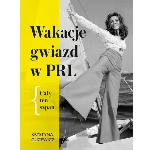 Wakacje gwiazd w PRL. Cały ten szpan