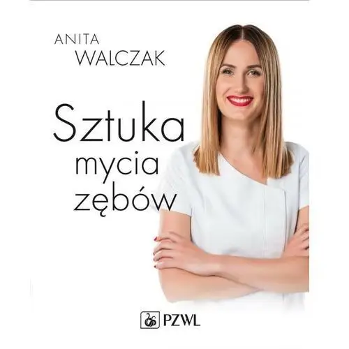 Sztuka mycia zębów Walczak anita