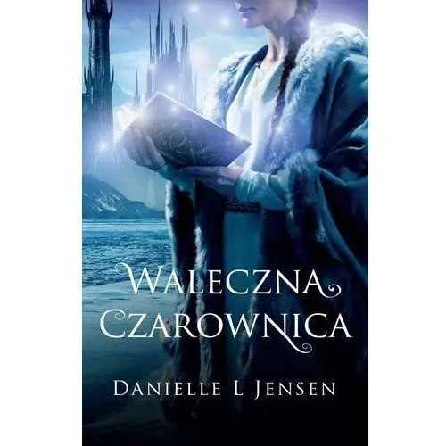 Waleczna czarownica. Trylogia Klątwy. Tom 3