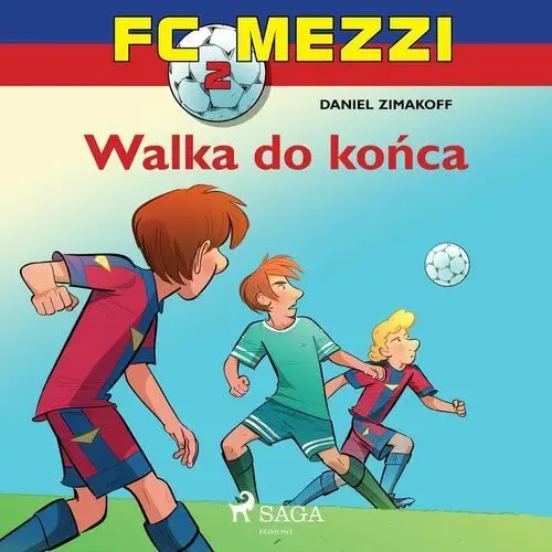 Walka do końca. FC Mezzi. Tom 2