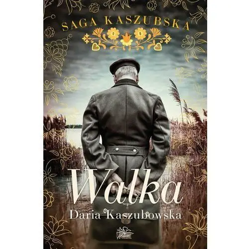 Walka. Saga kaszubska. Tom 4