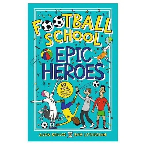 Walker books ltd Football school epic heroes