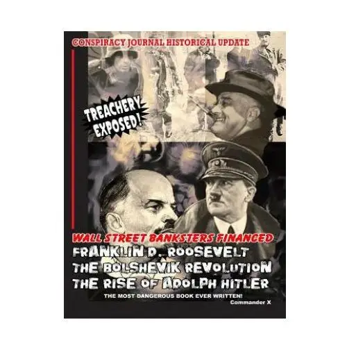 Wall Street Banksters Financed Roosevelt, Bolshevik Revolution and: The Most Dangerous Book Ever Written