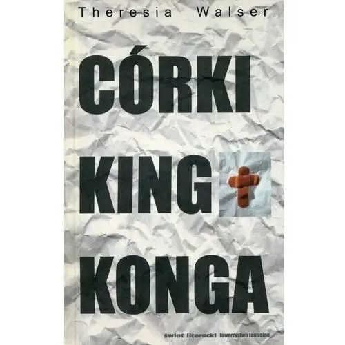 Walser theresia Córki king konga