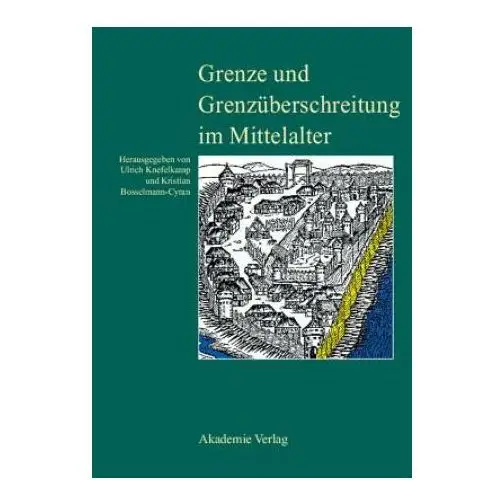 Grenze Und Grenzuberschreitung Im Mittelalter