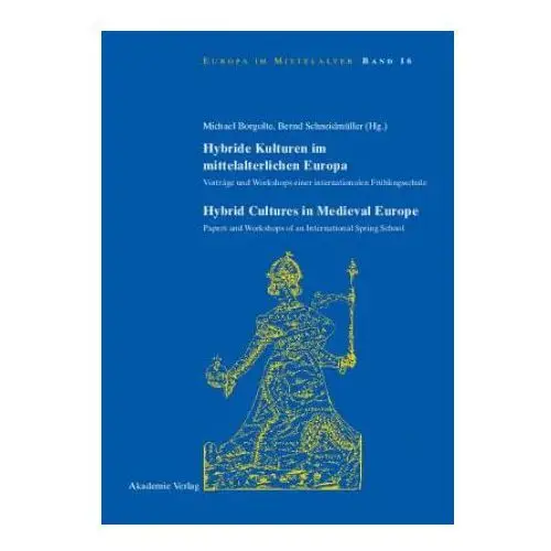 Hybride kulturen im mittelalterlichen europa/hybride cultures in medieval europe Walter de gruyter