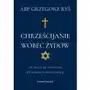 Chrześcijanie wobec żydów. od jezusa po inkwizycję. xv wieków trudnych relacji Sklep on-line