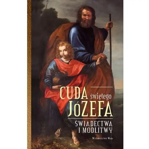 Wam Cuda świętego józefa - część 1