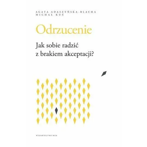 Odrzucenie jak sobie radzić z brakiem akceptacji Wam