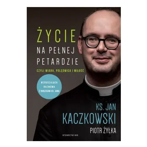 Wam Życie na pełnej petardzie