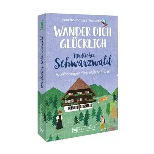 Wander dich glücklich - Nördlicher Schwarzwald