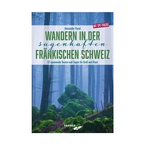 Wandern in der sagenhaften Fränkischen Schweiz