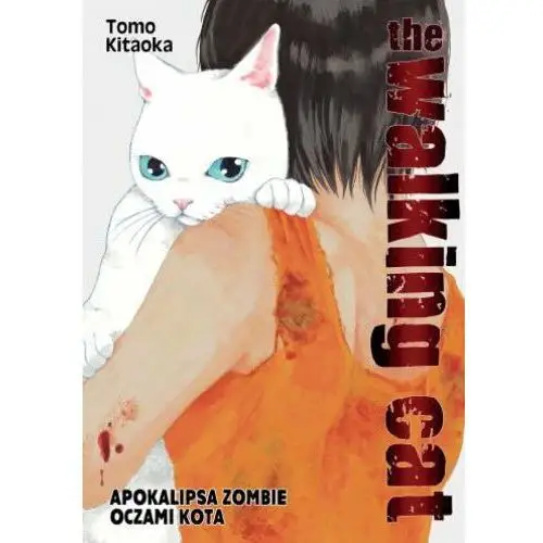 The walking cat. apokalipsa zombie oczami kota tom 2 Waneko