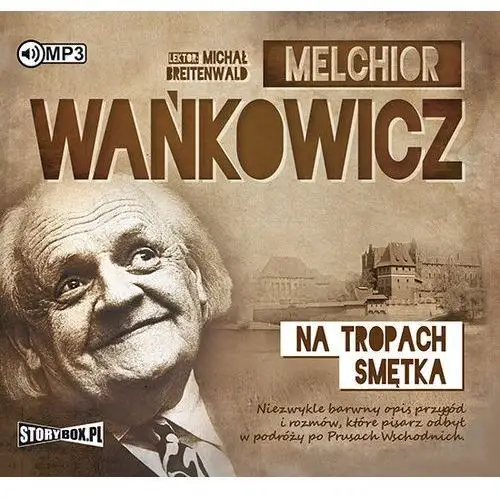 Wańkowicz melchior Na tropach smętka audiobook