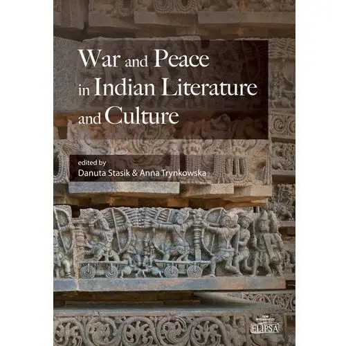 War and Peace in Indian Literature and Culture- bezpłatny odbiór zamówień w Krakowie (płatność gotówką lub kartą)