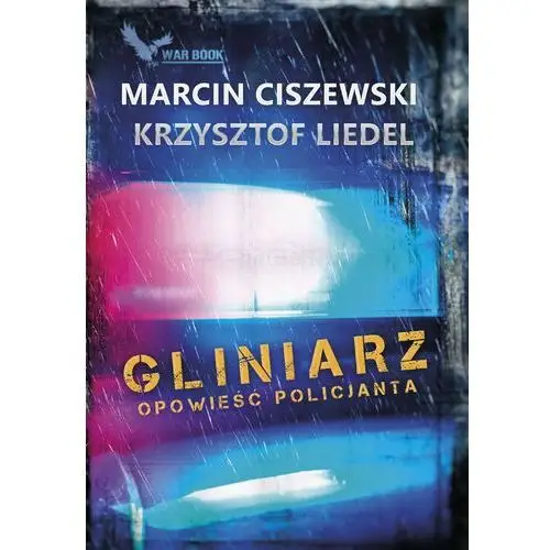Gliniarz. opowieść policjanta - marcin ciszewski, krzysztof liedel (mobi) Warbook