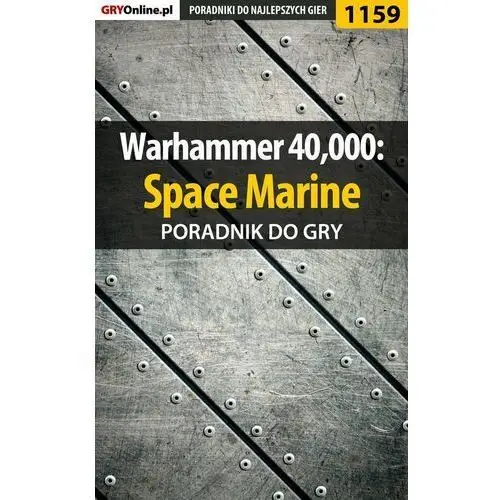 Warhammer 40,000: Space Marine - poradnik do gry