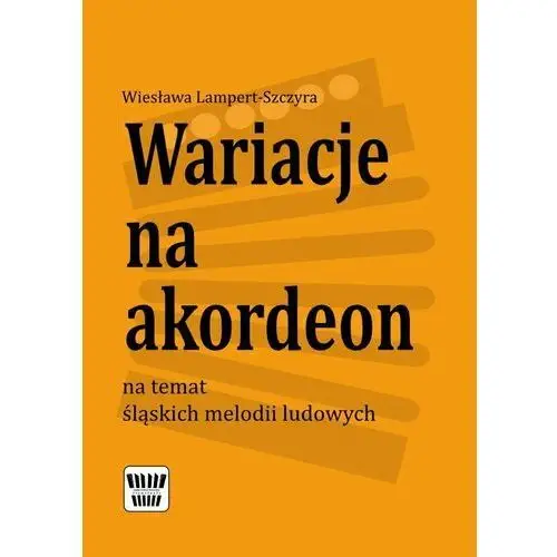 Wariacje na akordeon na temat śląskich melodii ludowych