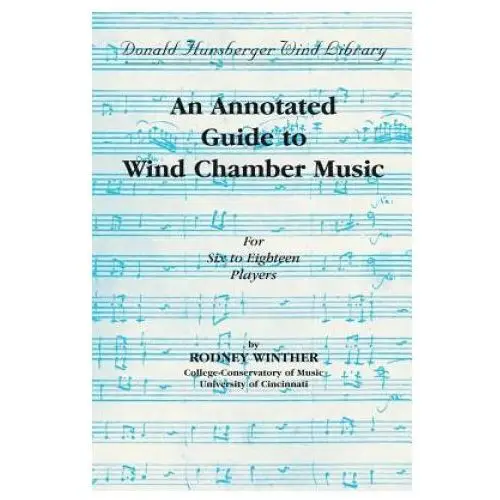 Warner bros pubn An annotated guide to wind chamber music: for six to eighteen players