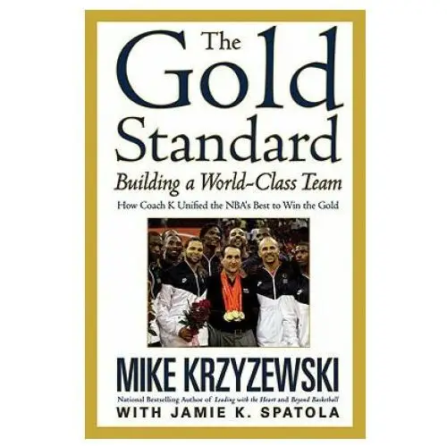 The Gold Standard Building a World-Class Team