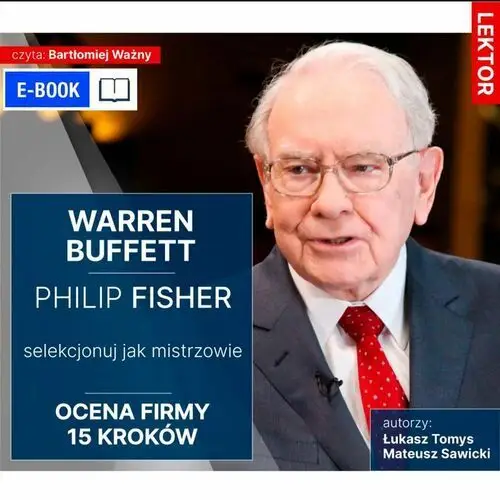 Warren Buffett i Philip Fisher. Selekcjonuj jak mistrzowie. Ocena firmy 15 kroków