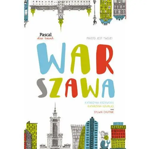 Warszawa. Miasto jest Twoje