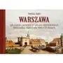 Warszawa. szlakiem gościńca adama jarzębskiego. rekonstrukcja miasta z roku 1643 w 25 obrazach - tomasz kuls Sklep on-line