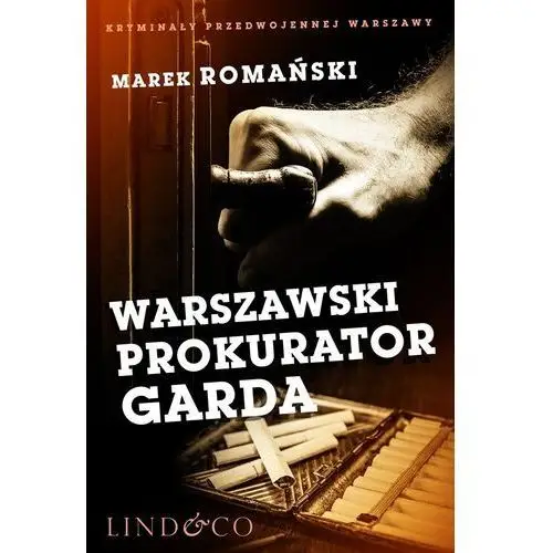 Warszawski prokurator garda. kryminały przedwojennej warszawy