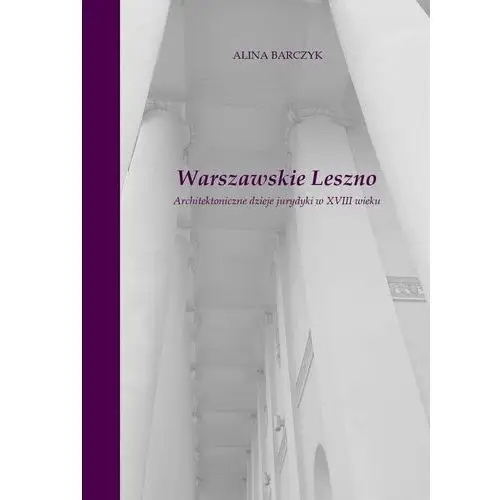 Warszawskie Leszno. Architektoniczne dzieje jurydyki w XVIII wieku