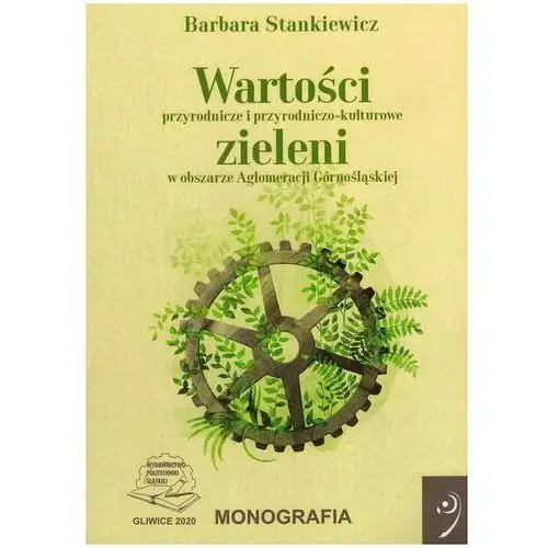 Wartości przyrodnicze i przyrodniczo-kulturowe zieleni w obszarze Aglomeracji Górnośląskiej