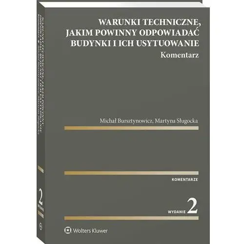 Warunki techniczne, jakim powinny odpowiadać budynki i ich usytuowanie. Komentarz