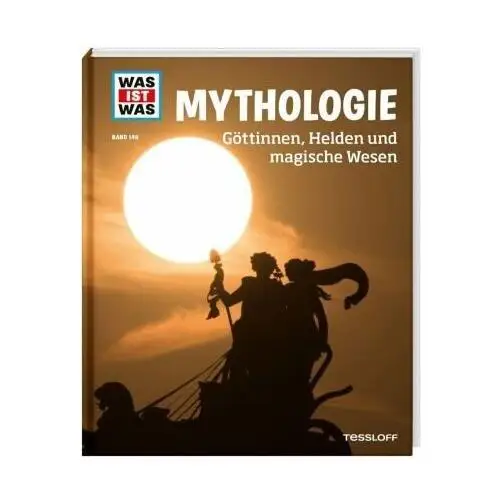 WAS IST WAS Band 146 Mythologie. Göttinnen, Helden und magische Wesen