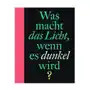 Was macht das Licht, wenn es dunkel wird? Sklep on-line