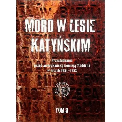 Wasilewski witold Mord w lesie katyńskim. tom 3
