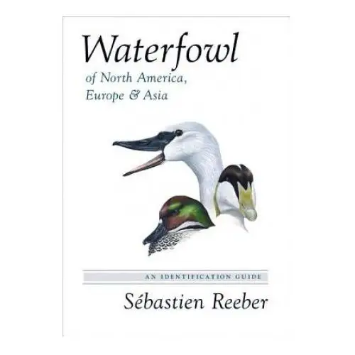 Waterfowl of North America, Europe, and Asia