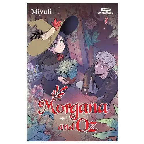 Morgana and Oz Volume One: A Webtoon Unscrolled Graphic Novel