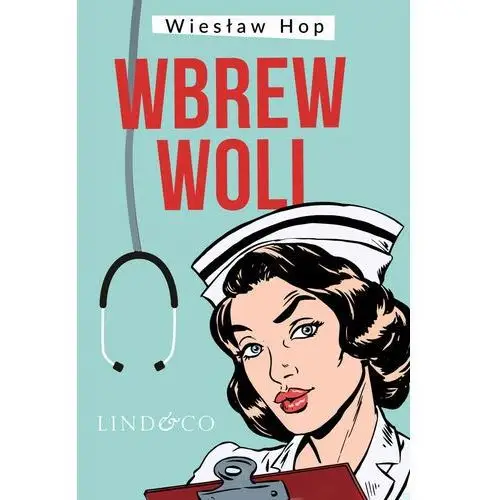 Wbrew woli - Tylko w Legimi możesz przeczytać ten tytuł przez 7 dni za darmo