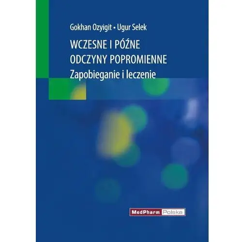 Wczesne i późne odczyny popromienne. Zapobieganie i leczenie