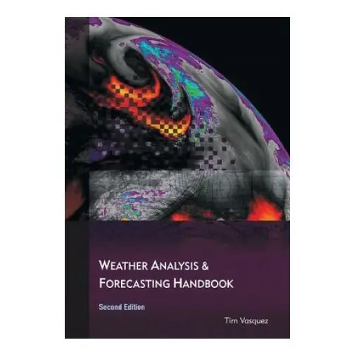 Weather graphics technologies Weather analysis and forecasting handbook, 2nd ed