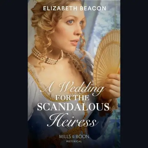 Wedding For The Scandalous Heiress - audiobook