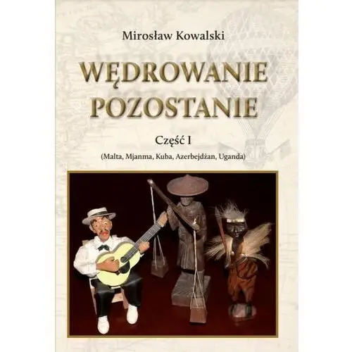 Wędrowanie pozostanie. Część 1