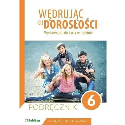 Wędrując ku dorosłości 6 podręcznik - Teresa król, nagdalena guziak-nowak