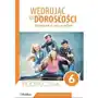 Wędrując ku dorosłości 6 podręcznik - Teresa król, nagdalena guziak-nowak Sklep on-line