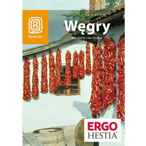 Węgry. Na ostro i na słodko