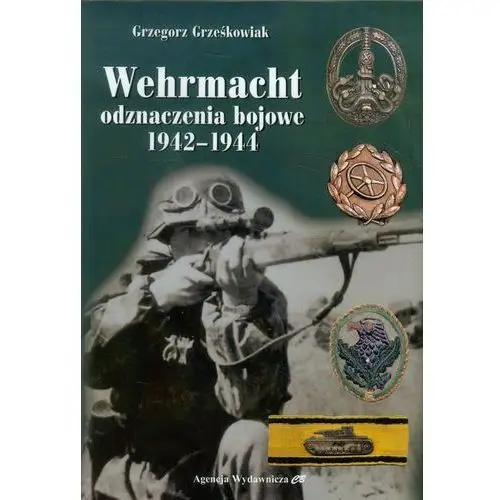 Wehrmacht. Odznaczenia bojowe 1942-1944