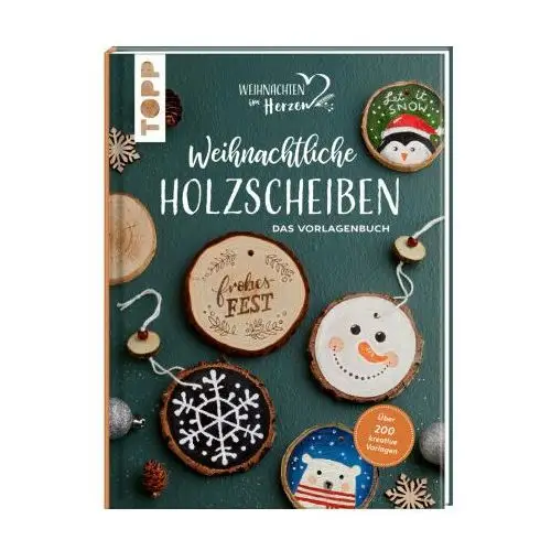 Weihnachtliche Holzscheiben. Das Vorlagenbuch für dekorative Astscheiben