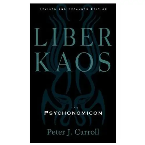 Weiser books Liber kaos: chaos magic for the pandaemonaeon (revised and expanded edition)