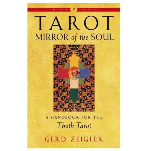 Weiser books Tarot: mirror of the soul: a handbook for the thoth tarot