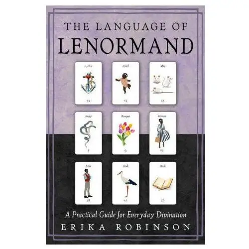 The Language of Lenormand: A Practical Guide for Everyday Divination