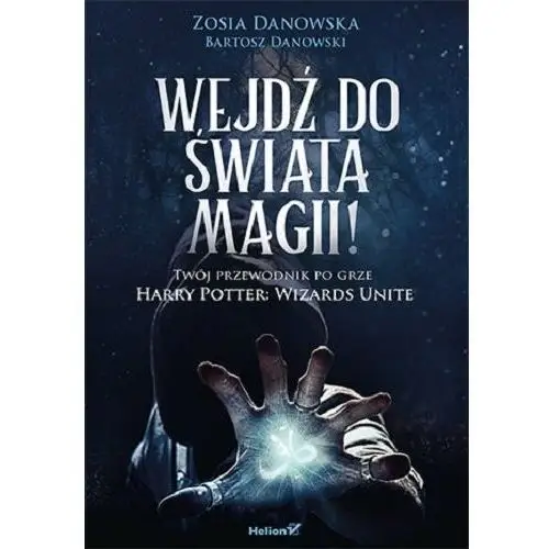 Wejdź do świata magii! Twój przewodnik po grze Harry Potter: Wizards Unite